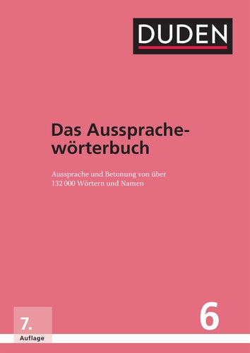 Duden – Das Aussprachewörterbuch: Betonung und Aussprache von über 132.000 Wörtern und Namen|||Duden – Das Aussprachewörterbuch: Betonung und Aussprache von über 135.000 Wörtern und Namen